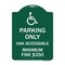 Signmission Parking Van Accessible Minimum Fine $250, Green & White Aluminum Sign, 18" x 24", GW-1824-23405 A-DES-GW-1824-23405 - alternate 1